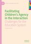 Claudio Baraldi: Facilitating Children's Agency in the Interaction, Buch