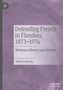 David J. Hensley: Defending French in Flanders, 1873-1974, Buch