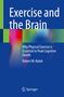 Robert W. Baloh: Exercise and the Brain, Buch