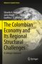 The Colombian Economy and Its Regional Structural Challenges, Buch