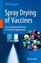 Cordin Arpagaus: Spray Drying of Vaccines, Buch