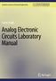 Farzin Asadi: Analog Electronic Circuits Laboratory Manual, Buch