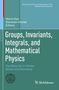 Groups, Invariants, Integrals, and Mathematical Physics, Buch