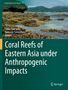Coral Reefs of Eastern Asia under Anthropogenic Impacts, Buch