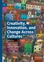 : Creativity, Innovation, and Change Across Cultures, Buch
