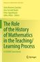 The Role of the History of Mathematics in the Teaching/Learning Process, Buch