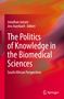 The Politics of Knowledge in the Biomedical Sciences, Buch