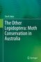 Tim R. New: The Other Lepidoptera: Moth Conservation in Australia, Buch
