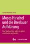 David Heywood Jones: Moses Hirschel und die Breslauer Aufklärung, Buch