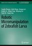 Songlin Zhuang: Robotic Micromanipulation of Zebrafish Larva, Buch
