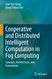 Dong-Seong Kim: Cooperative and Distributed Intelligent Computation in Fog Computing, Buch