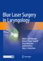 Abdul-Latif Hamdan: Blue Laser Surgery in Laryngology, Buch