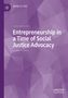 James O. Fiet: Entrepreneurship in a Time of Social Justice Advocacy, Buch