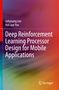 Hoi-Jun Yoo: Deep Reinforcement Learning Processor Design for Mobile Applications, Buch