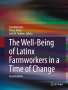 The Well-Being of Latinx Farmworkers in a Time of Change, Buch