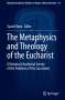 The Metaphysics and Theology of the Eucharist, Buch