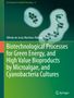 Biotechnological Processes for Green Energy, and High Value Bioproducts by Microalgae, and Cyanobacteria Cultures, Buch