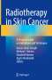 Radiotherapy in Skin Cancer, Buch