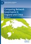 Yongmei Li: Comparing Network Governance in England and China, Buch
