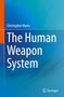 Christopher Myers: The Human Weapon System, Buch