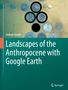 Andrew Goudie: Landscapes of the Anthropocene with Google Earth, Buch
