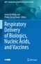 Respiratory Delivery of Biologics, Nucleic Acids, and Vaccines, Buch