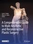: A Comprehensive Guide to Male Aesthetic and Reconstructive Plastic Surgery, Buch