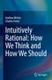 Charles Foster: Intuitively Rational: How We Think and How We Should, Buch