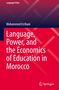 Mohammed Errihani: Language, Power, and the Economics of Education in Morocco, Buch