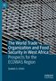 Godwin S. Ichimi: The World Trade Organization and Food Security in West Africa, Buch