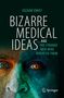 Edzard Ernst: Bizarre Medical Ideas, Buch