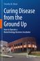 Timothy M. Block: Curing Disease from the Ground Up, Buch