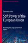 ¿Ygimantas Ju¿ka: Soft Power of the European Union, Buch