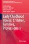 Early Childhood Voices: Children, Families, Professionals, Buch