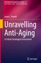 Jason L. Powell: Unravelling Anti-Aging, Buch