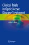 "Clinical Trials in Optic Nerve Disease Treatment" von Jeffrey N. Weiss, farbiges abstraktes Design, Springer-Logo., Buch