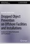 Titel: "Dropped Object Prevention on Offshore Facilities and Installations" von Alexander Arnfinn Olsen. Dezentes, professionelles Design.