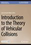Luis Gonzalo Mejía Cañas: Introduction to the Theory of Vehicular Collisions, Buch
