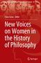 New Voices on Women in the History of Philosophy, Buch