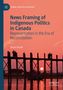 Brian Budd: News Framing of Indigenous Politics in Canada, Buch