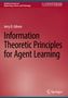 Jerry D. Gibson: Information Theoretic Principles for Agent Learning, Buch