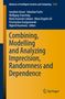 Combining, Modelling and Analyzing Imprecision, Randomness and Dependence, Buch