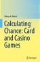 Sidney A. Morris: Calculating Chance: Card and Casino Games, Buch