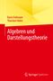 Thorsten Holm: Algebren und Darstellungstheorie, Buch