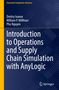 Buchtitel: "Introduction to Operations and Supply Chain Simulation with AnyLogic." Autoren: Dmitry Ivanov, William P. Millhiser, Phu Nguyen., Buch