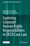 Titel: "Exploring Corporate Human Rights Responsibilities in OECD Case Law". Herausgeber: Otgontuya Davaanyam, Markus Krajewski., Buch