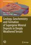 Geology, Geochemistry and Formation of Supergene Mineral Deposits in Deeply Weathered Terrain, Buch, Buch