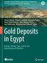 "Gold Deposits in Egypt: Geology, Settings, Types, Genesis and Spatiotemporal Distribution" steht vor einem Tagebau., Buch