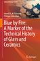 Howell G. M. Edwards: Blue by Fire: A Marker of the Technical History of Glass and Ceramics, Buch, Buch