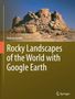 Andrew Goudie: Rocky Landscapes of the World with Google Earth, Buch